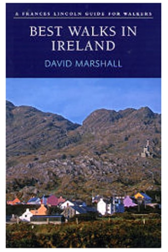 Best Walks in Ireland: A Frances Lincoln Guide for Walkers by David Marshall
