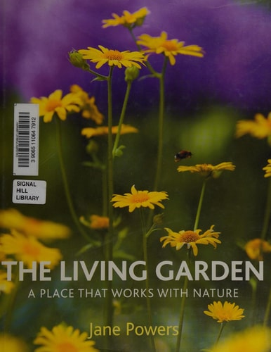 The Living Garden: A Place That Works with Nature (Shelfworn) by Jane Powers