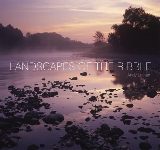 Landscapes of the Ribble by Latham, Andy