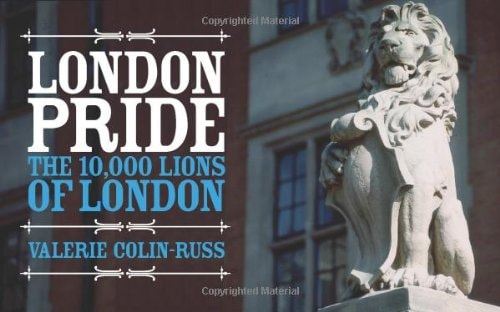 London Pride: Die 10.000 Löwen von London von Valerie Colin Russ