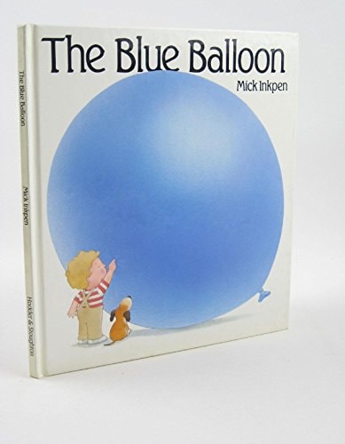 The Blue Balloon by Mick Inkpen
