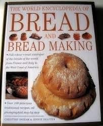 The world encyclopedia of bread and bread making by Christine Ingram