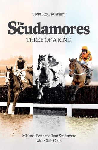 The Scudamores Three of a Kind by Michael Scudamore | Chris Cook | Peter Sdudamore | Tom Sdudamore