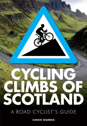 Cycling Climbs of Scotland (British Climbing Guides) by Simon Warren