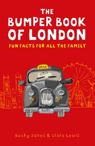 The Bumper Book of London: Alles, was Sie über London wissen müssen und mehr ... (leichte Regalware) von Becky Jones