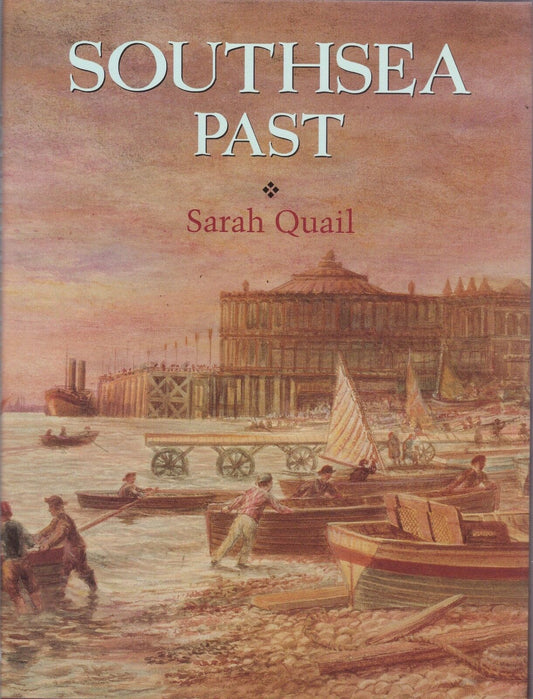 Southsea Past (Hampshire) by Sarah Quail