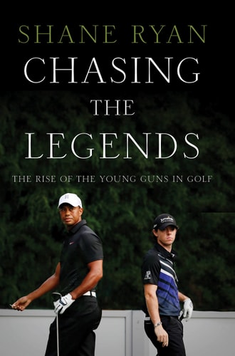 Chasing the Legends: The Rise of the Young Guns in Golf (Shelfworn) by Shane Ryan