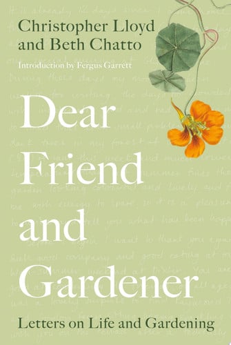 Dear Friend and Gardener Letters on Life and Gardening by Beth Chatto | Christopher Lloyd
