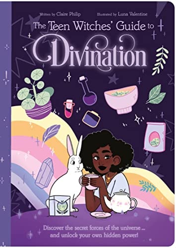 (TXS) The Teen Witches' Guide To Divination by  Claire Philip (Author), Luna Valentine (Illustrator)
