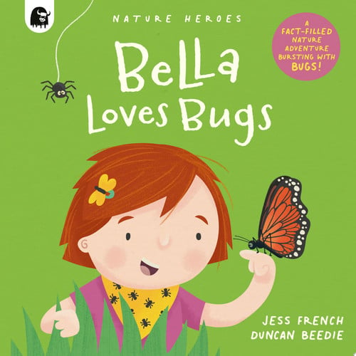 Bella Loves Bugs by Jess French