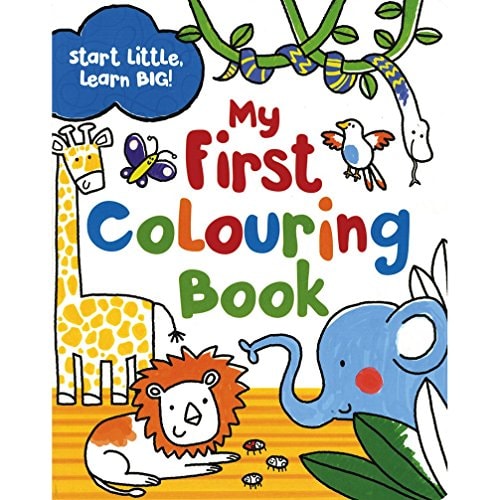 Start Little Learn Big My First Colouring Book by -
