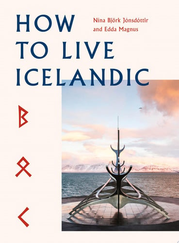 How To Live Icelandic by Gunnar Freyr