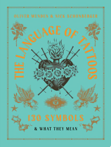 Language of Tattoos: 130 Symbols and What They Mean (shelf worn) by Schonberger, Nicholas