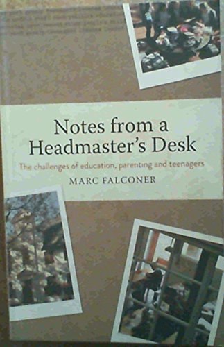 Notes from a Headmaster's Desk by Marc Falconer