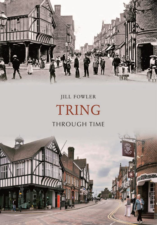 Tring Through Time (Hertfordshire) by Jill Fowler