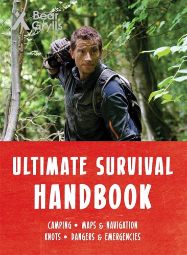 Bear Grylls Ultimate Survival Handbook by Bear Grylls
