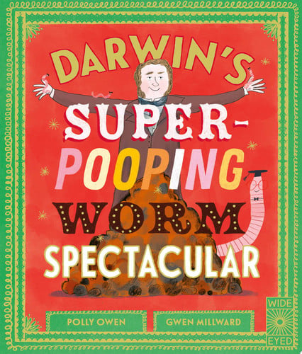 Darwin's Super-Pooping Worm Spectacular by Owen, Polly