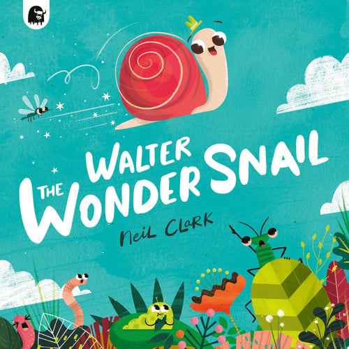 Walter The Wonder Snail by Clark, Neil