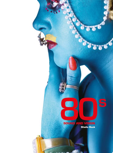 80s Sound and Vision by Sheila Rock | Nilgin Yusuf
