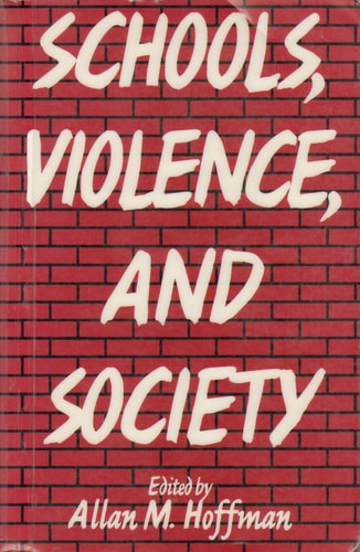 Schools, Violence, and Society: by Allan M. Hoffman