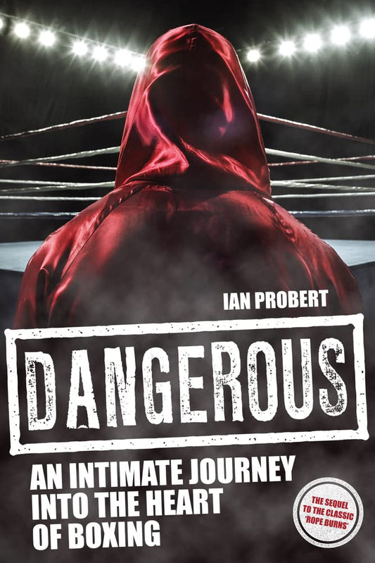 OFFER: Dangerous: the Heart of Boxing (EX-DISPLAY.NOT MINT) by Ian Probert
