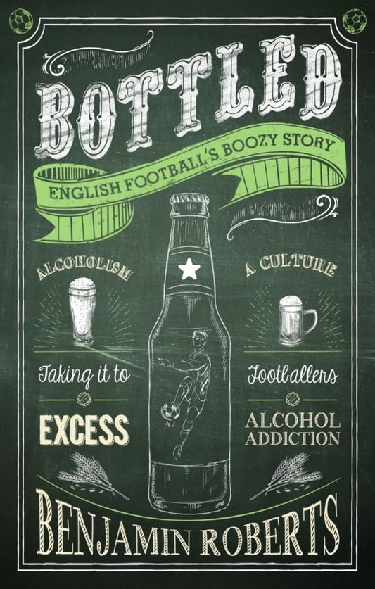 OFFER: Bottled: English Footballs Boozy Story (EX-DISPLAY. NOT MINT) by Benjamin Roberts