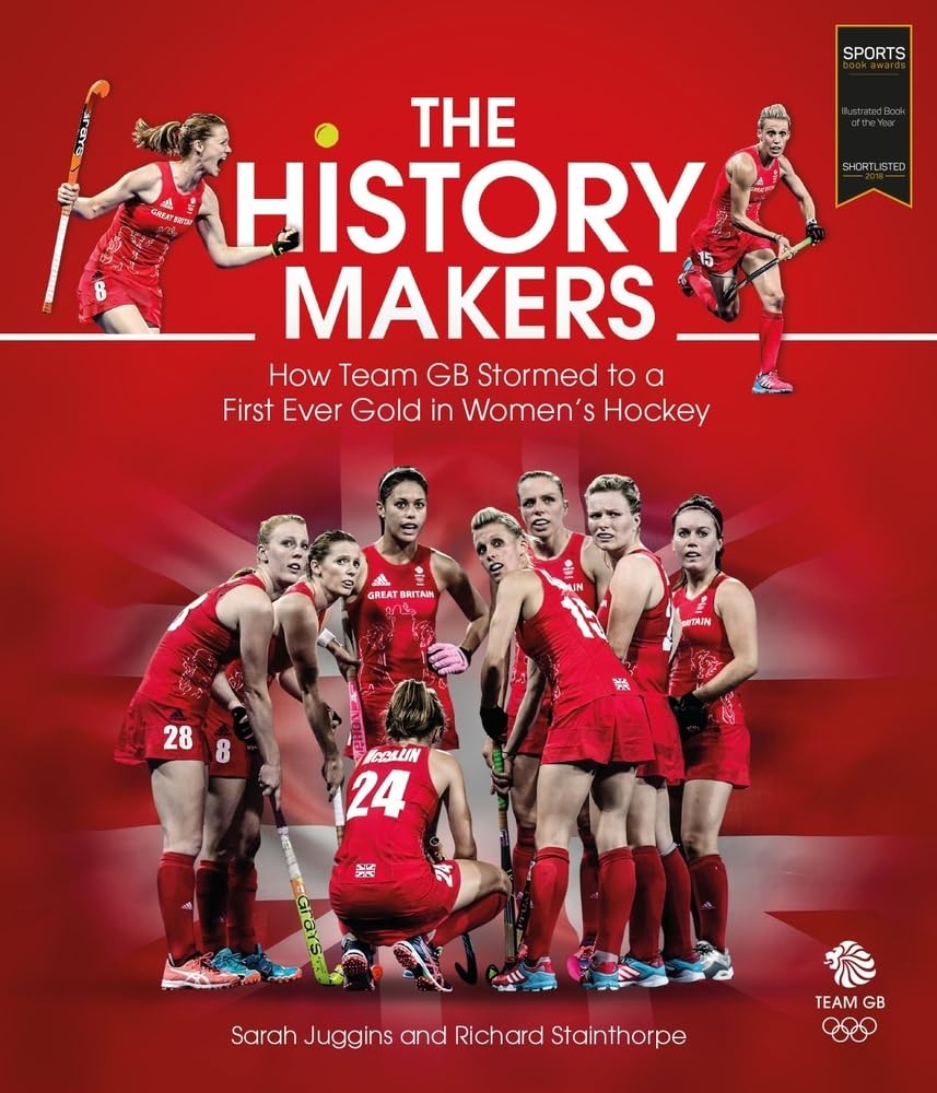 OFFER:History Makers: Team GB'S First Gold in Women's Hockey (EX-DISPLAY.NOT MINT) by Sarah Juggins