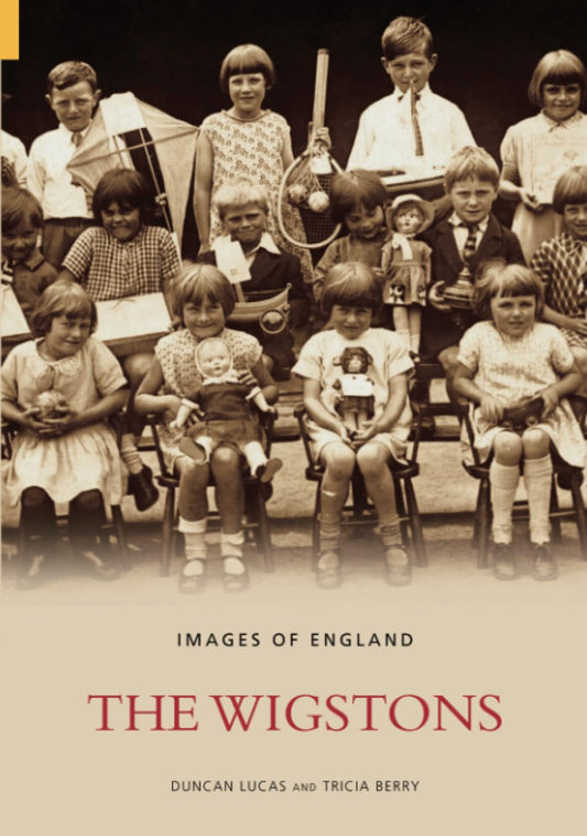 Wigstons (Images of England) by Berry, Tricia, Lucas, Duncan