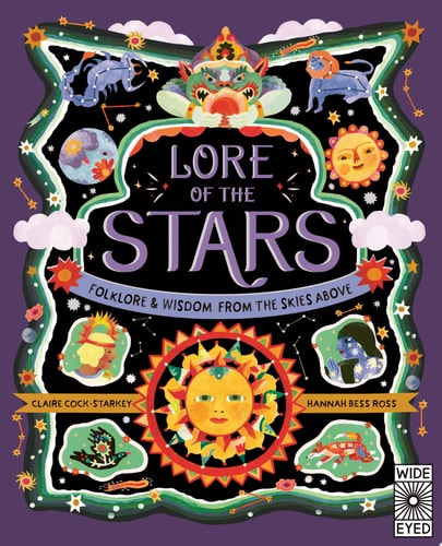 (TXS) Lore of the Stars: Folklore & Wisdom from above & Beyond by Claire Cock-Starkey | Hannah Bess Ross | Alex Hithersay