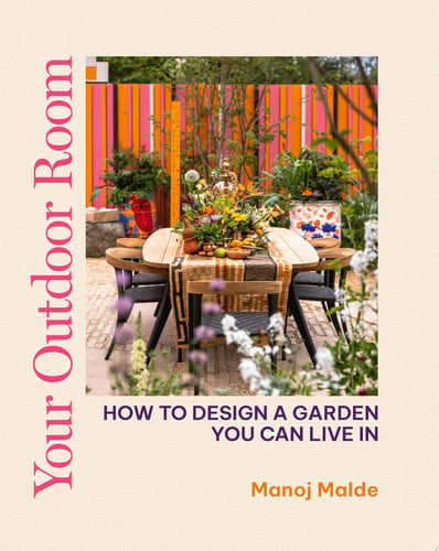 Your Outdoor Room How to Design a Garden You Can Live in by Manoj Malde