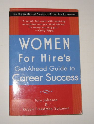 Women for Hire's Get-Ahead Guide to Career Success (Shelfworn) by Tory Johnson | Robyn Freedman Spizman