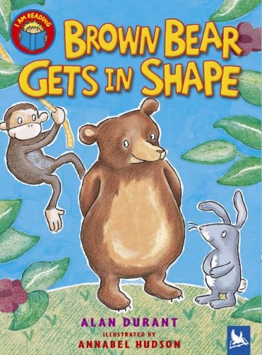I Am Reading Brown Bear Gets in Shape (shelfworn) by Alan Durant
