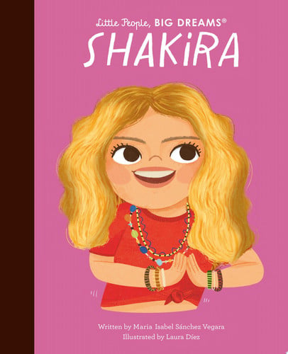 Shakira (Little People, Big Dreams) (shelf worn) by Maria Isabel Sanchez Vegara