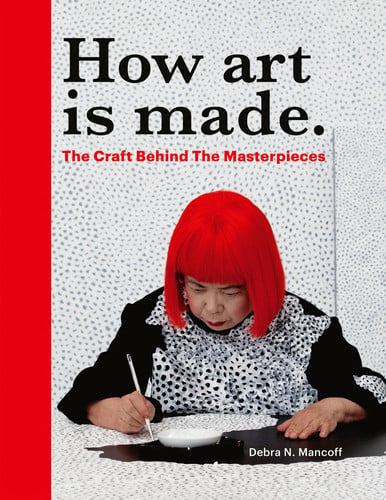How Art is Made The Craft Behind the Masterpieces (shelf worn) by Debra N Mancoff
