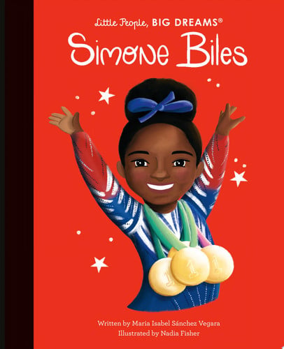 Simone Biles (Little People, BIG DREAMS) by Maria Isabel Sanchez Vegara