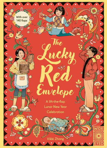 The Lucky Red Envelope: A Lift-the-flap Lunar New Year Celebration by Vikki Zhang