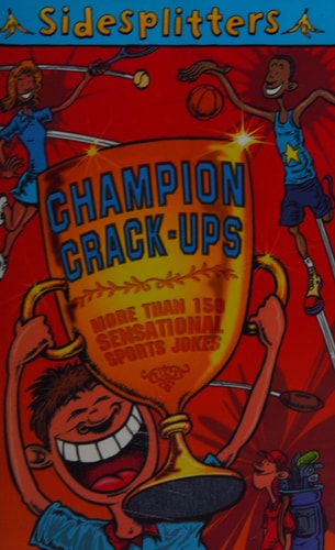 Champion Crack-ups: Mehr als 150 sensationelle Sportwitze (Sidesplitters): Mehr als 150 sensationelle Sportwitze (Sidesplitters) von Gary Swift