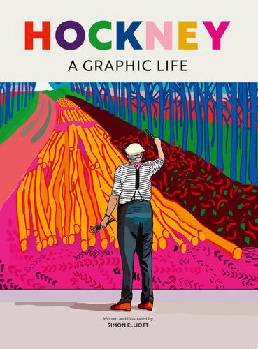 Hockney: A Graphic Life by Simon Elliott