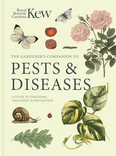 Gardener's Companion to Pests and Diseases A Guide to Diagnosis, Treatment and Prevention by Royal Botanic Gardens, Kew