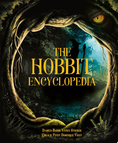 The Hobbit Encyclopedia by Damien Bador | Vivien Stocker | Coralie Potot | Dominique Vigot