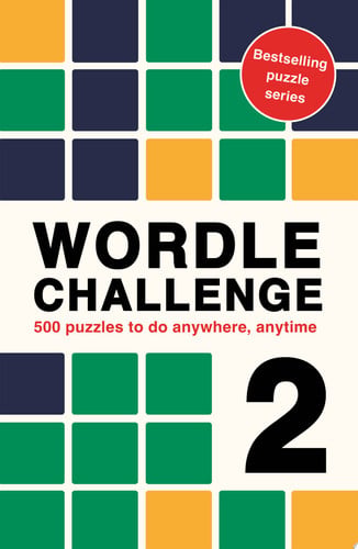 Wordle Challenge 2: 500 Puzzles to Do Anywhere, Anytime by Roland Hall
