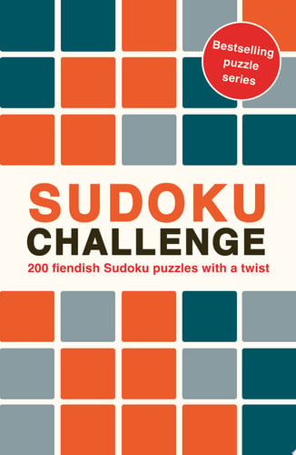 Sudoku Challenge: 200 Fiendish Sudoku Puzzles with a Twist by Roland Hall