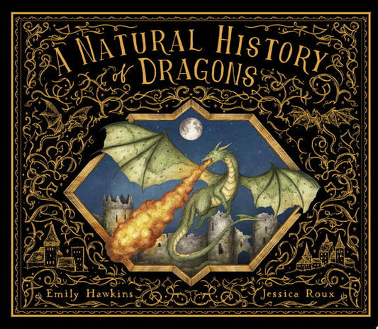 A Natural History of Dragons by Emily Hawkins