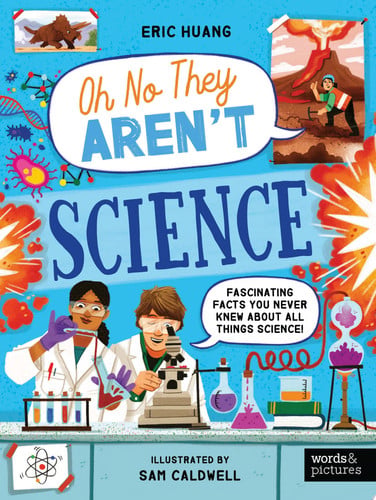 Science: fascinating facts you never knew about all things science! by Huang, Eric (Podcaster and author)
