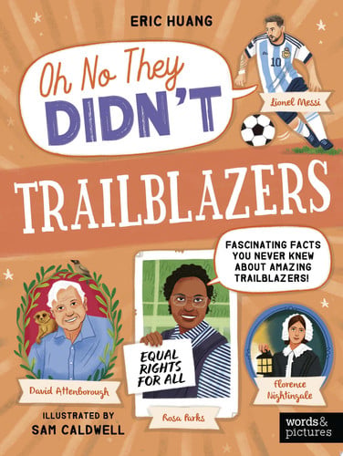 Trailblazers: Fascinating Facts You Never Knew About Amazing Trailblazers! (Oh No They Didn't) by Huang, Eric