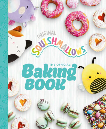 Squishmallows: the official baking book by OShea, Mark