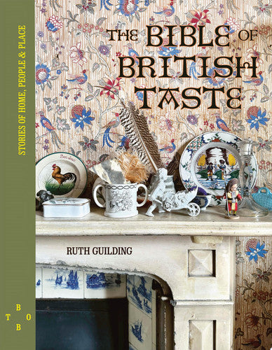 The Bible of British: Taste Stories of Home, People and Place by Ruth Guilding