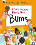 There's Nothing Funny about Bums by Gareth P. Jones