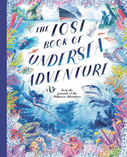 The Lost Book of Undersea Adventure by Teddy Keen