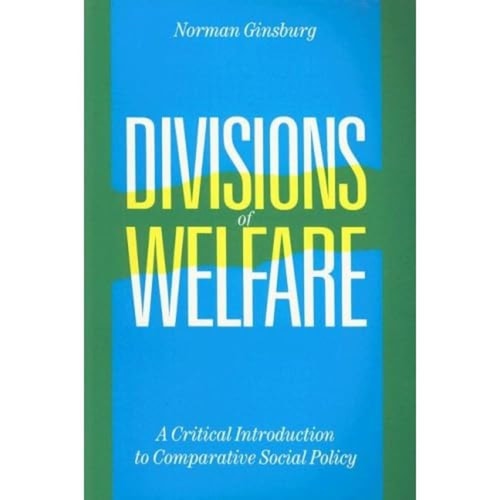 Divisions of Welfare A Critical Introduction to Comparative Social Policy (shelf worn) by Norman Ginsburg
